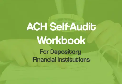 2025 ACH Self-Audit Workbook - For Depository Financial Institutions