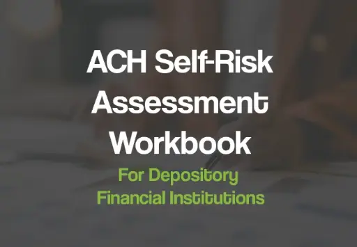 2025 ACH Self-Risk Assessment Workbook - For Depository Financial Institutions